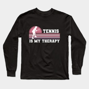 Tennis Is My Therapy Long Sleeve T-Shirt